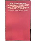 L' Armonia perturbata. Classi dirigenti e percezione degli scioperi nell'Italia liberale