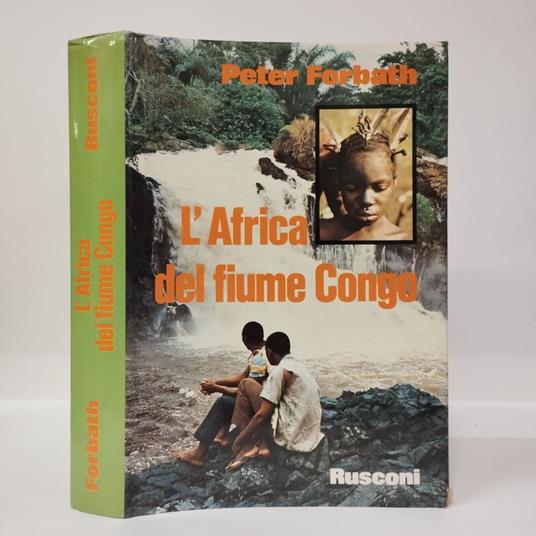 L' Africa dei fiume Congo - Peter Forbath - copertina