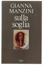Sulla Soglia. Racconti. [Prima Edizione] - Manzini Gianna