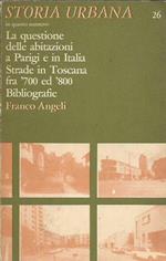 Storia Urbana N. 26. La questione delle abitazioni a Parigi e in Italia - strade in Toscana fra '700 ed '800 - bibliografie