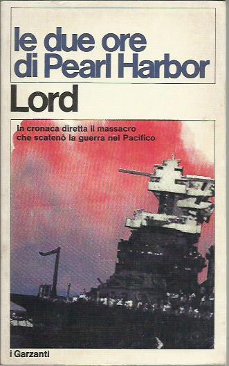 Le due ore di Pearl Harbor - Walter Lord - copertina