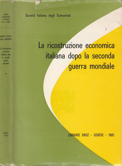 La ricostruzione economica italiana dopo la seconda guerra mondiale vol I - copertina