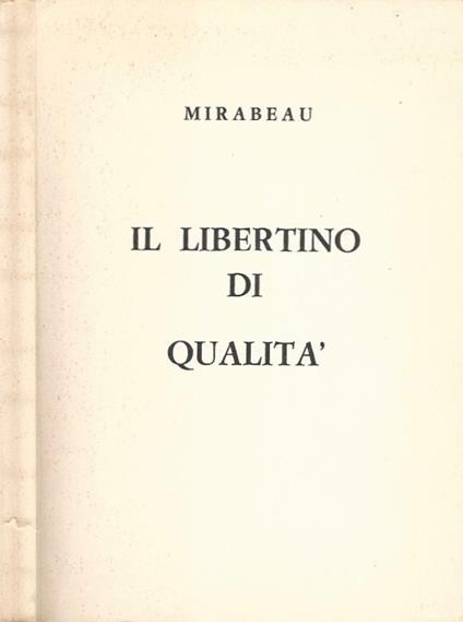 Il libertino di qualità - Honoré G. comte de Mirabeau - copertina