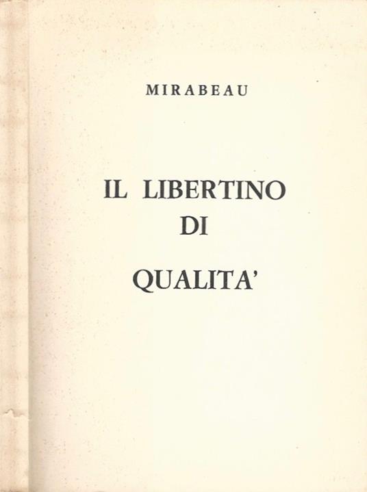 Il libertino di qualità - Honoré G. comte de Mirabeau - copertina