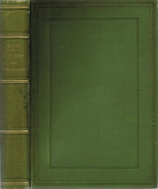 L' Età Aurea dell'Arte Italiana - Eugène Müntz - copertina