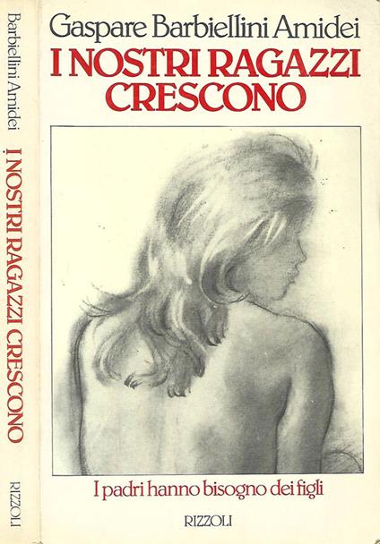 I nostri ragazzi crescono - Gaspare Barbiellini Amidei - copertina