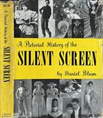 A pictorial history of the silent screen