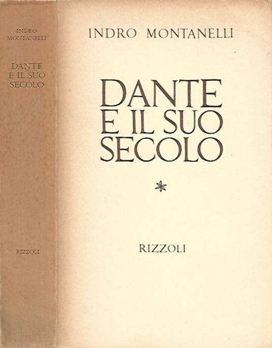 Dante e il suo secolo - Indro Montanelli - copertina
