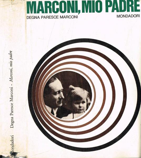 Marconi, mio padre - Degna Paresce Marconi - copertina