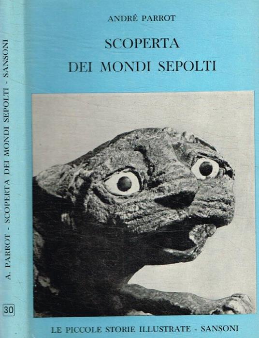 Scoperta dei mondi sepolti - André Parrot - copertina
