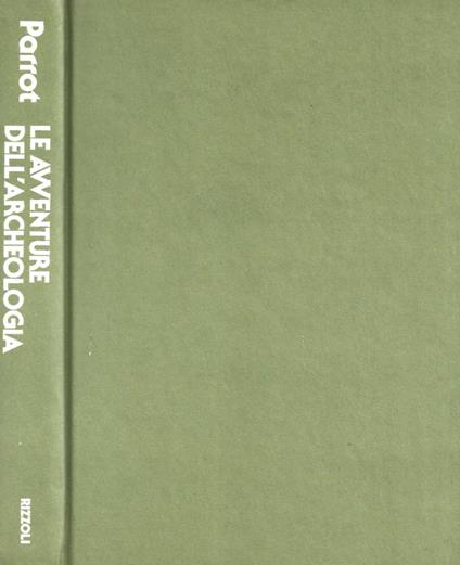 Le avventure dell'archeologia - André Parrot - copertina