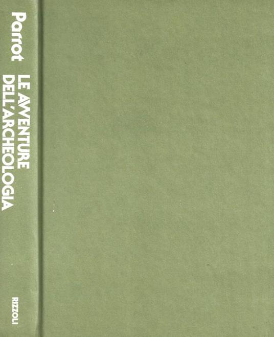 Le avventure dell'archeologia - André Parrot - copertina