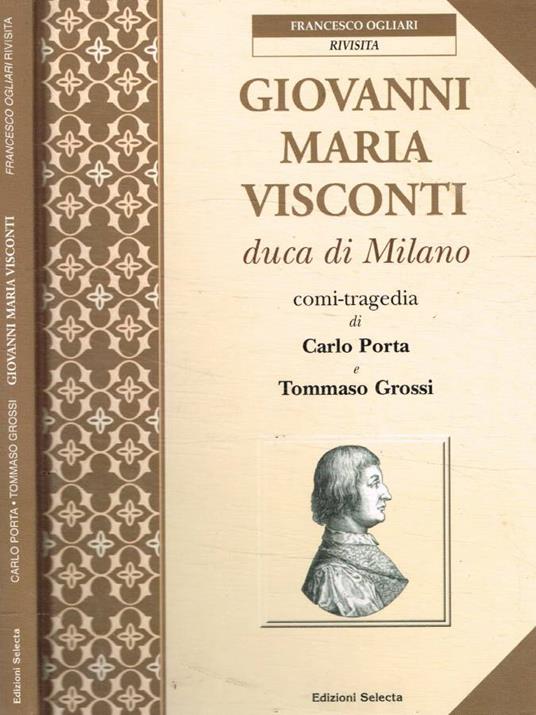 Giovanni Maria Visconti duca di Milano - Carlo Porta - copertina