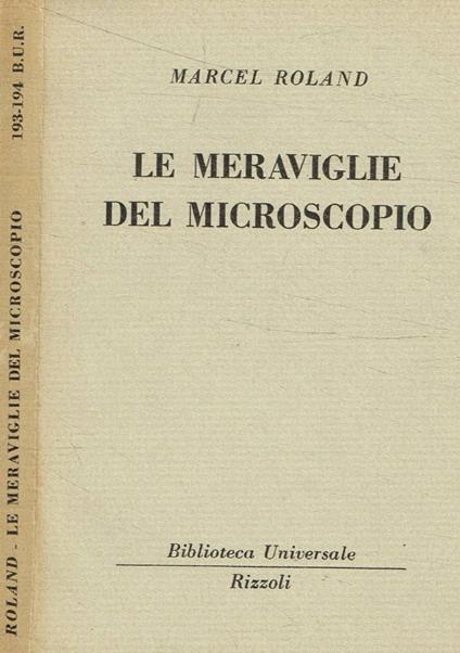 Le meraviglie del microscopio - Marcel Roland - copertina