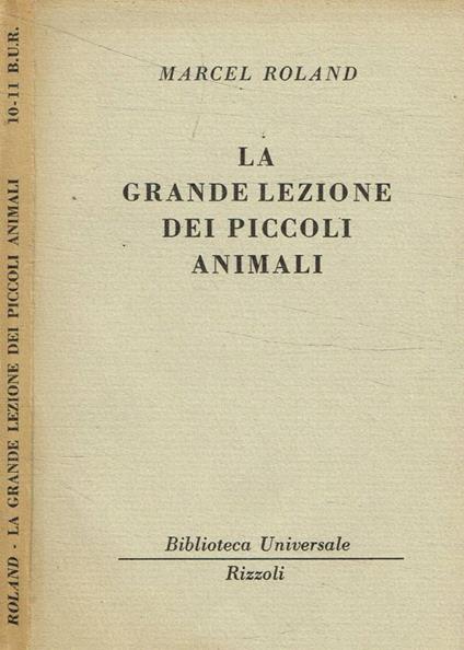 La grande lezione dei piccoli animali - Marcel Roland - copertina