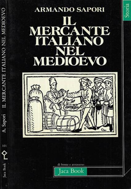 Il mercante italiano nel medioevo - Armando Sapori - copertina