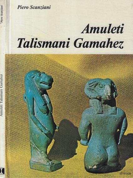Amuleti Talismani Gamahez - Piero Scanziani - copertina