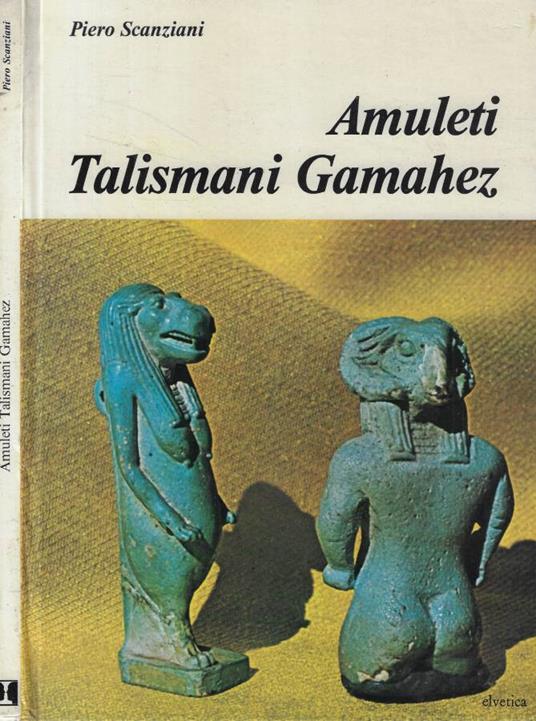 Amuleti Talismani Gamahez - Piero Scanziani - copertina