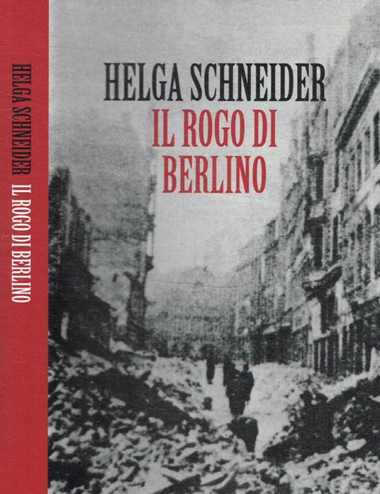 Il rogo di Berlino - Helga Schneider - copertina