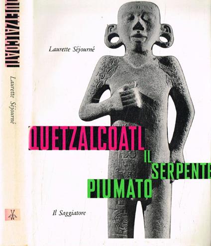 Quetzalcoatl, il serpente piumato - Laurette Séjourné - copertina