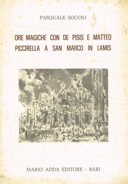 Ore magiche con De Pisis e Matteo Piccirella a San Marco in Lamis - Pasquale Soccio - copertina