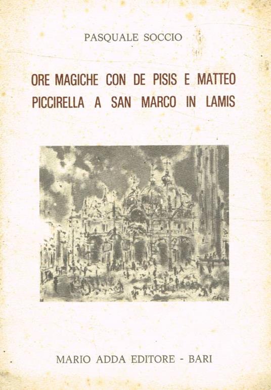 Ore magiche con De Pisis e Matteo Piccirella a San Marco in Lamis - Pasquale Soccio - copertina