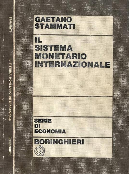 Il sistema monetario internazionale - Gaetano Stammati - copertina