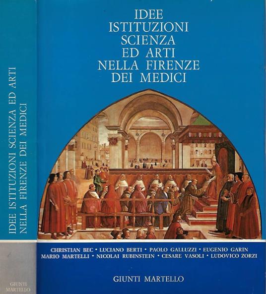 Idee, istituzioni, scienza ed arti nella Firenze dei Medici - Cesare Vasoli - copertina