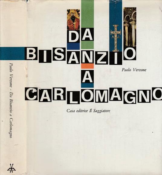 Da Bisanzio a Carlo Magno - Paolo Verzone - copertina