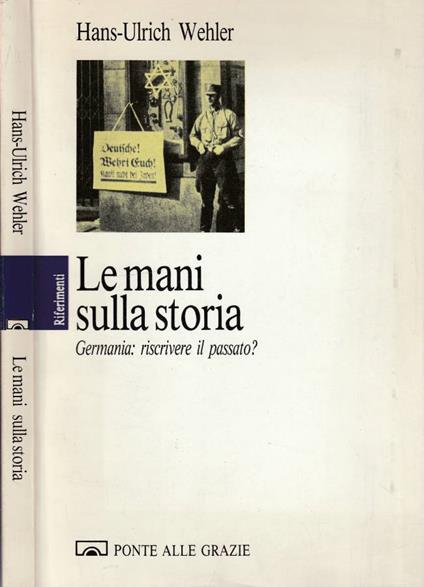 Le mani sulla storia - Hans-Ulrich Wehler - copertina