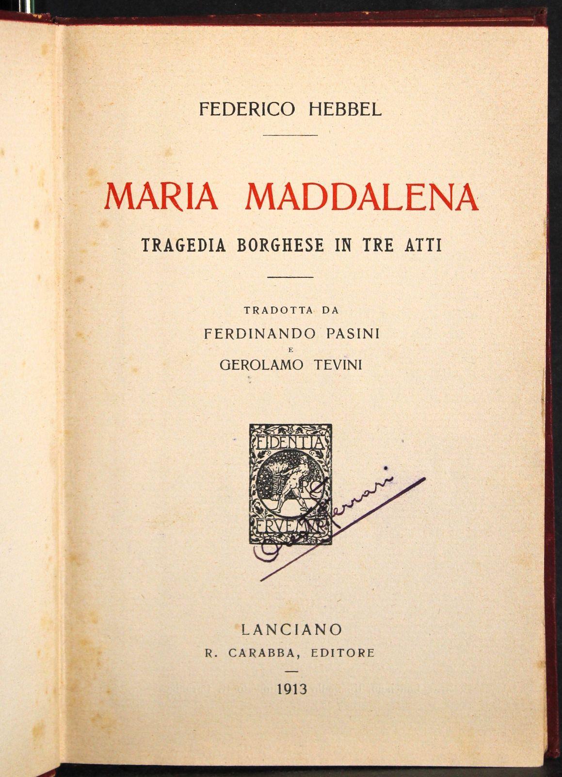 Maria Maddalena.Tragedia borghese in 3 atti