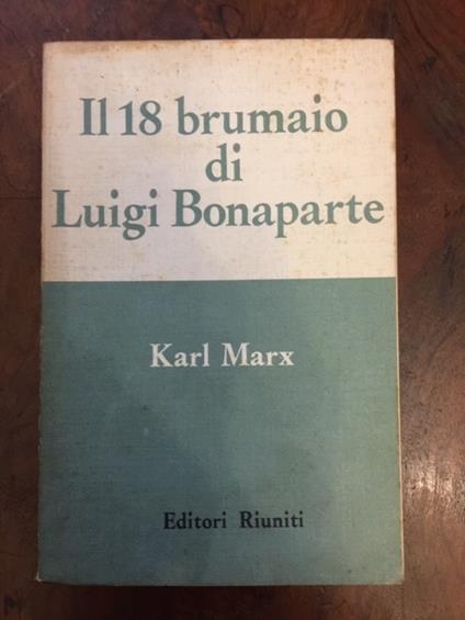 Il 18 brumaio di Luigi Bonaparte. A cura di Giorgio Giorgetti - Karl Marx - copertina