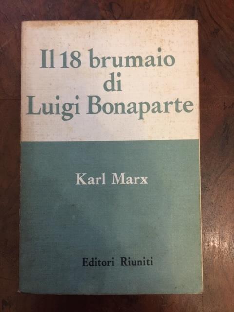 Il 18 brumaio di Luigi Bonaparte. A cura di Giorgio Giorgetti - Karl Marx - copertina
