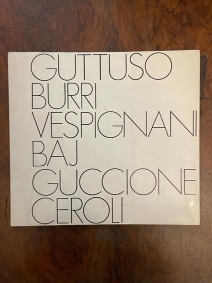 Guttuso Burri Vespignani Baj Guccione Ceroli - Guido Giuffré - copertina