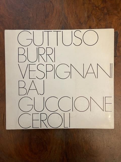 Guttuso Burri Vespignani Baj Guccione Ceroli - Guido Giuffré - copertina