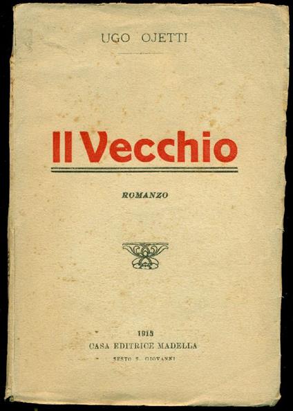 Il vecchio. Romanzo - Ugo Ojetti - copertina