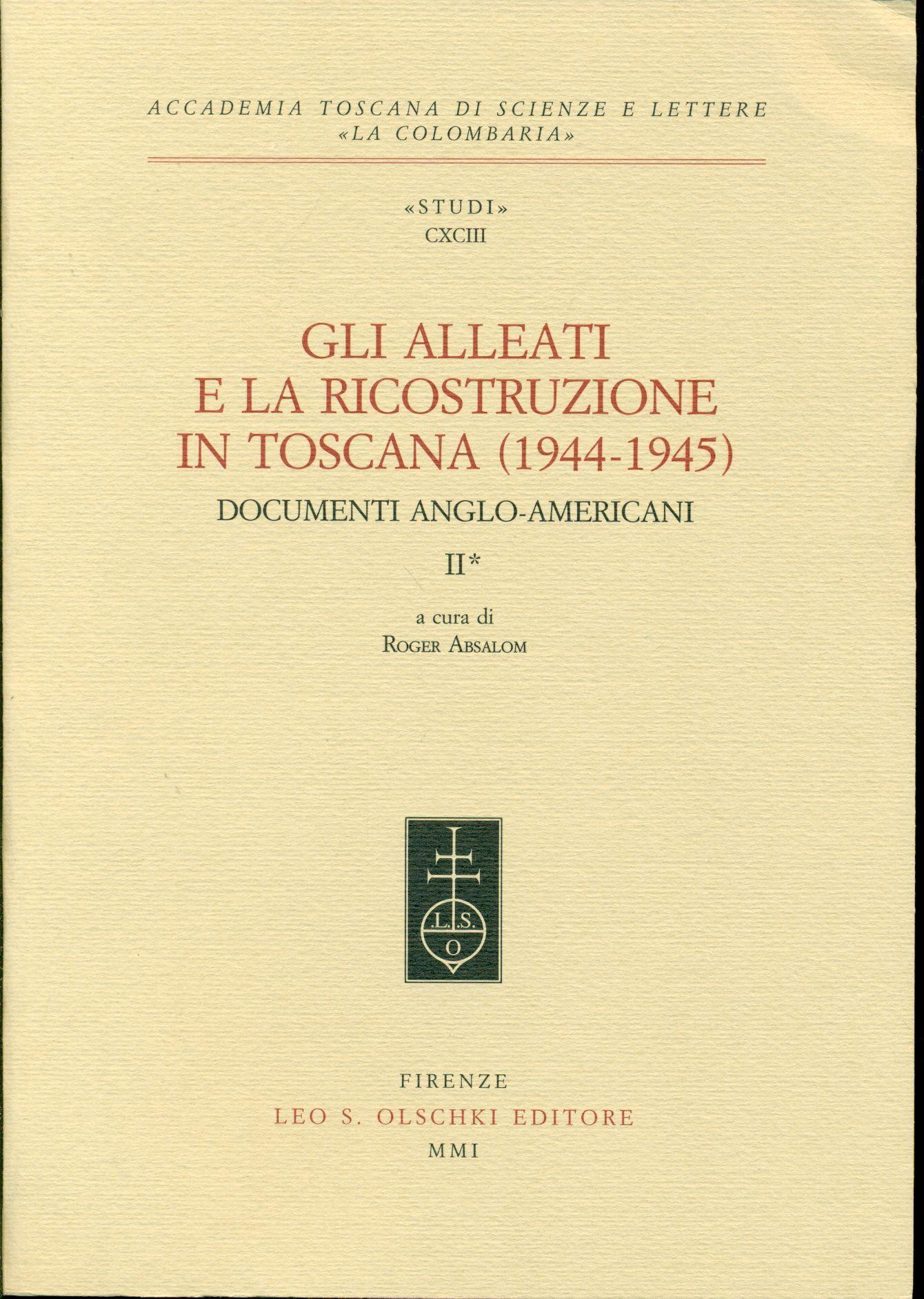 Gli Alleati e la ricostruzione in Toscana (1944-1945). Documenti anglo-americani. II