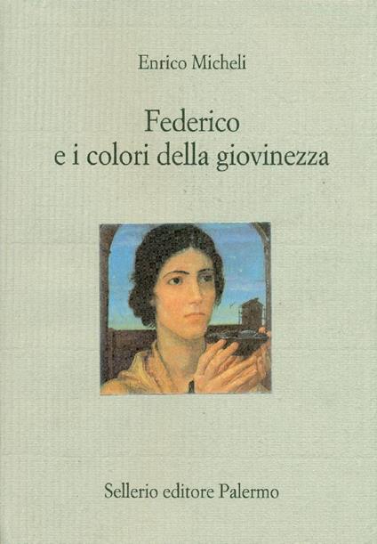 Federico e i colori della giovinezza - Enrico Micheli - copertina