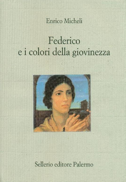 Federico e i colori della giovinezza - Enrico Micheli - copertina
