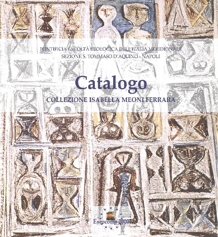 Catalogo. Collezione Isabella Meoni Ferrara