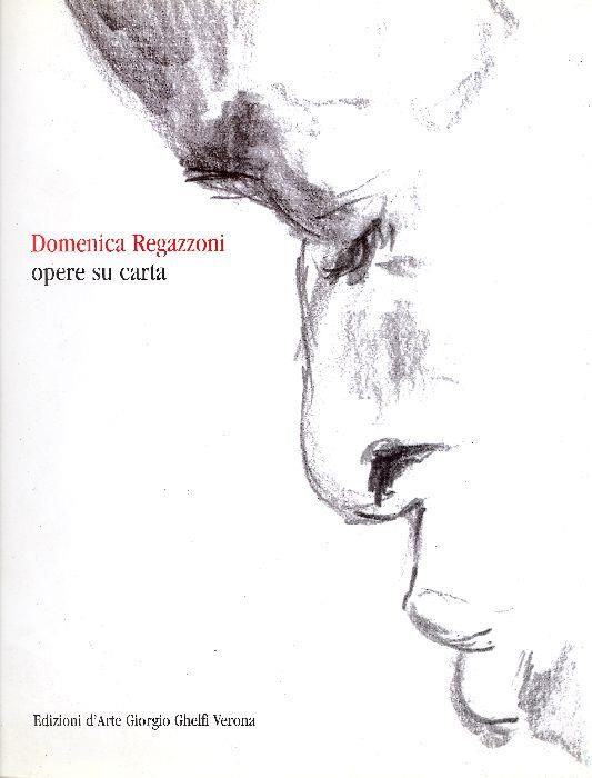 Domenica Regazzoni. Opere su carta - copertina