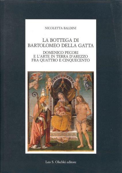 La bottega di Bartolomeo della Gatta. Domenico Pecori e l'arte in terra d'Arezzo tra Quattro - copertina