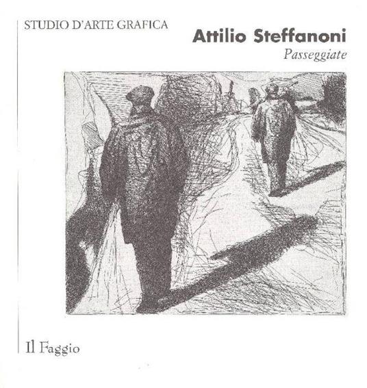 Attilio Steffanoni. Passeggiate - Attilio Steffanoni - copertina
