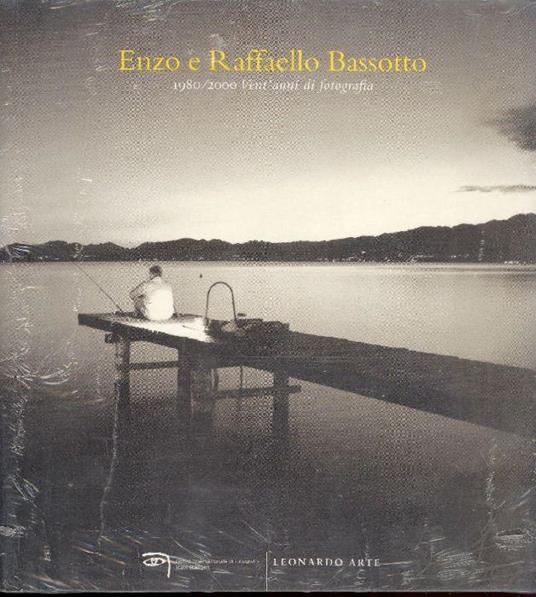 Enzo e Raffaello Bassotto. 1980/2000 Vent'anni di fotografia - Enzo Bassotto - copertina