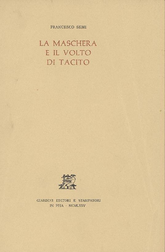 La maschera e il volto di Tacito - Francesco Semi - copertina