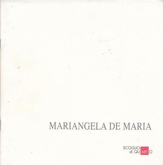 Mariangela De Maria. Questa sete di luce. Opere 2005-2006 - copertina