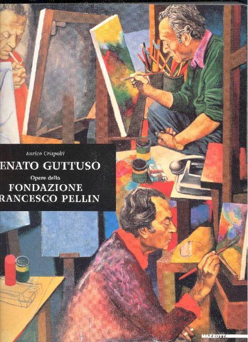 Renato Guttuso. Opere della Fondazione Pellin - Renato Guttuso - copertina