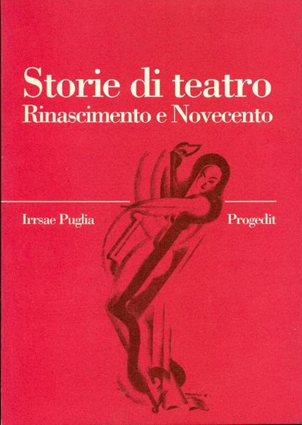 Storie di teatro. Rinascimento e Novecento - copertina