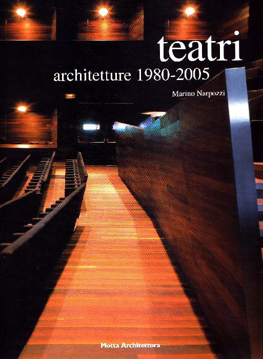 Teatri. Architetture 1980-2005 - copertina