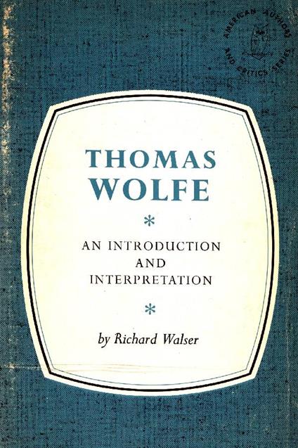 Thomas Wolfe. An Introduction and Interpretation - copertina